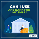 Can-I-use-any-bank-for-my-SMSF