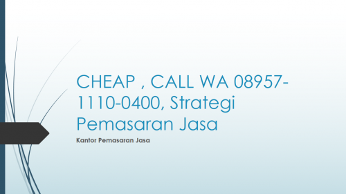 CHEAP--CALL-WA-08957-1110-0400-Strategi-Pemasaran-Jasa-1.png